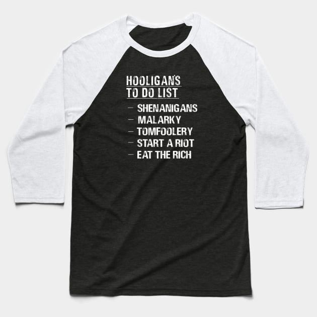 Funny Hooligans St Patricks Day Eat the Rich Shenanigans Malarky Tomfoolery Baseball T-Shirt by graphicbombdesigns